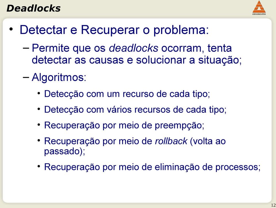 Detecção com vários recursos de cada tipo; Recuperação por meio de preempção;