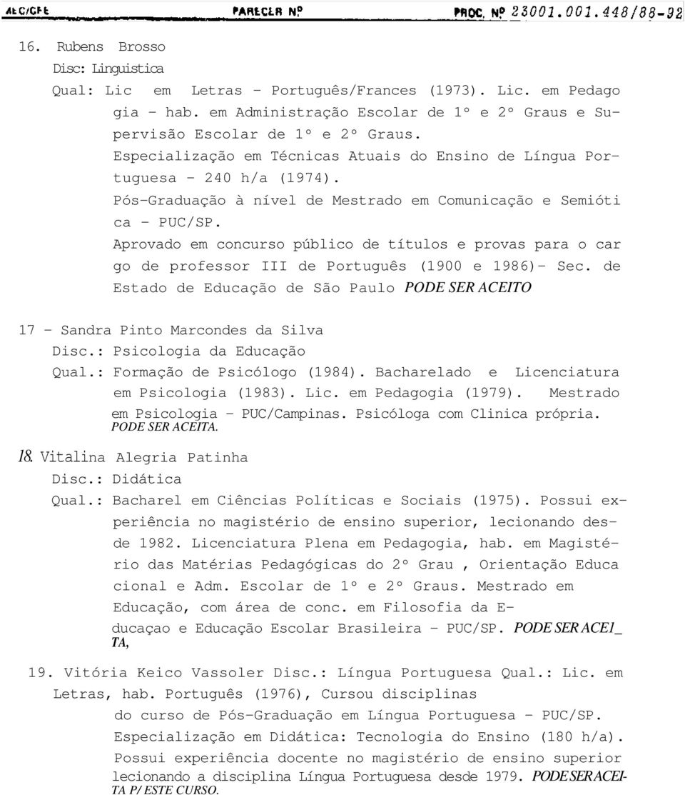 Aprovado em concurso público de títulos e provas para o car go de professor III de Português (1900 e 1986)- Sec.