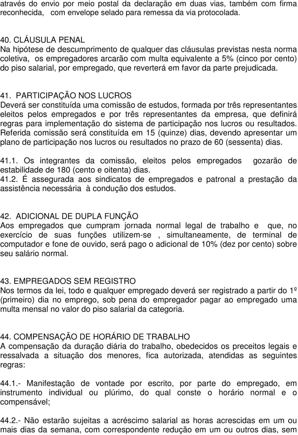 empregado, que reverterá em favor da parte prejudicada. 41.