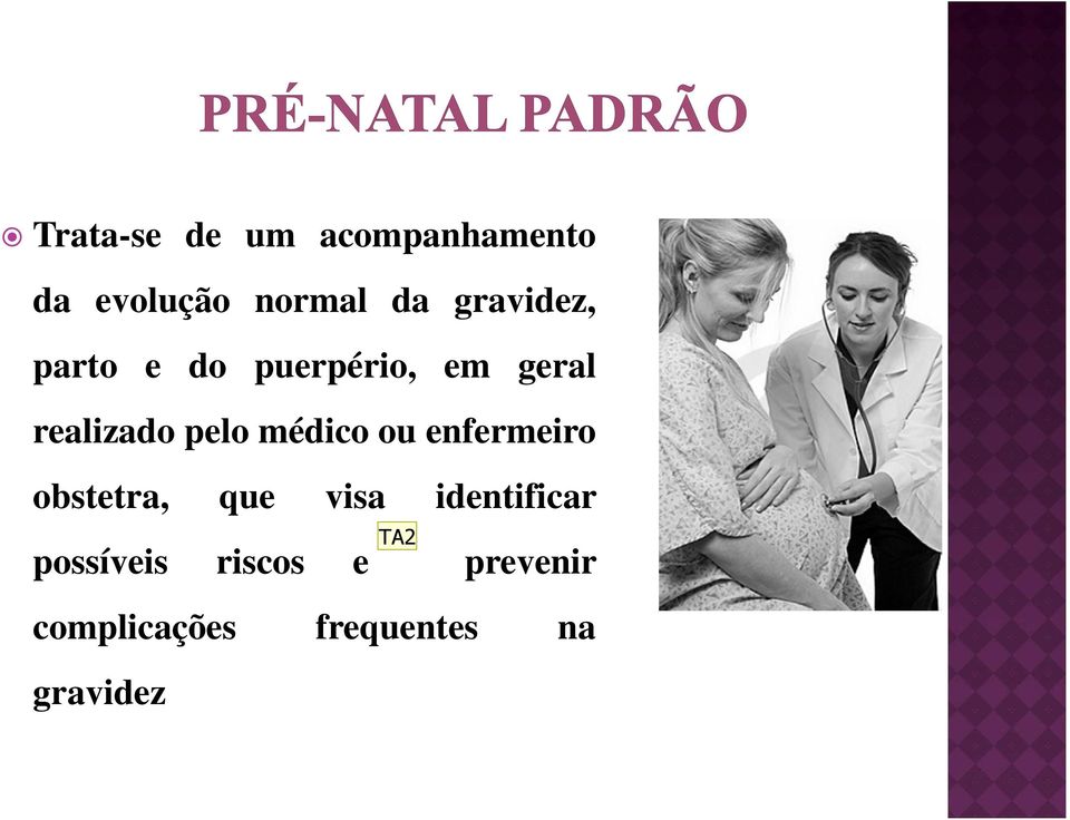 médico ou enfermeiro obstetra, que visa identificar TA2