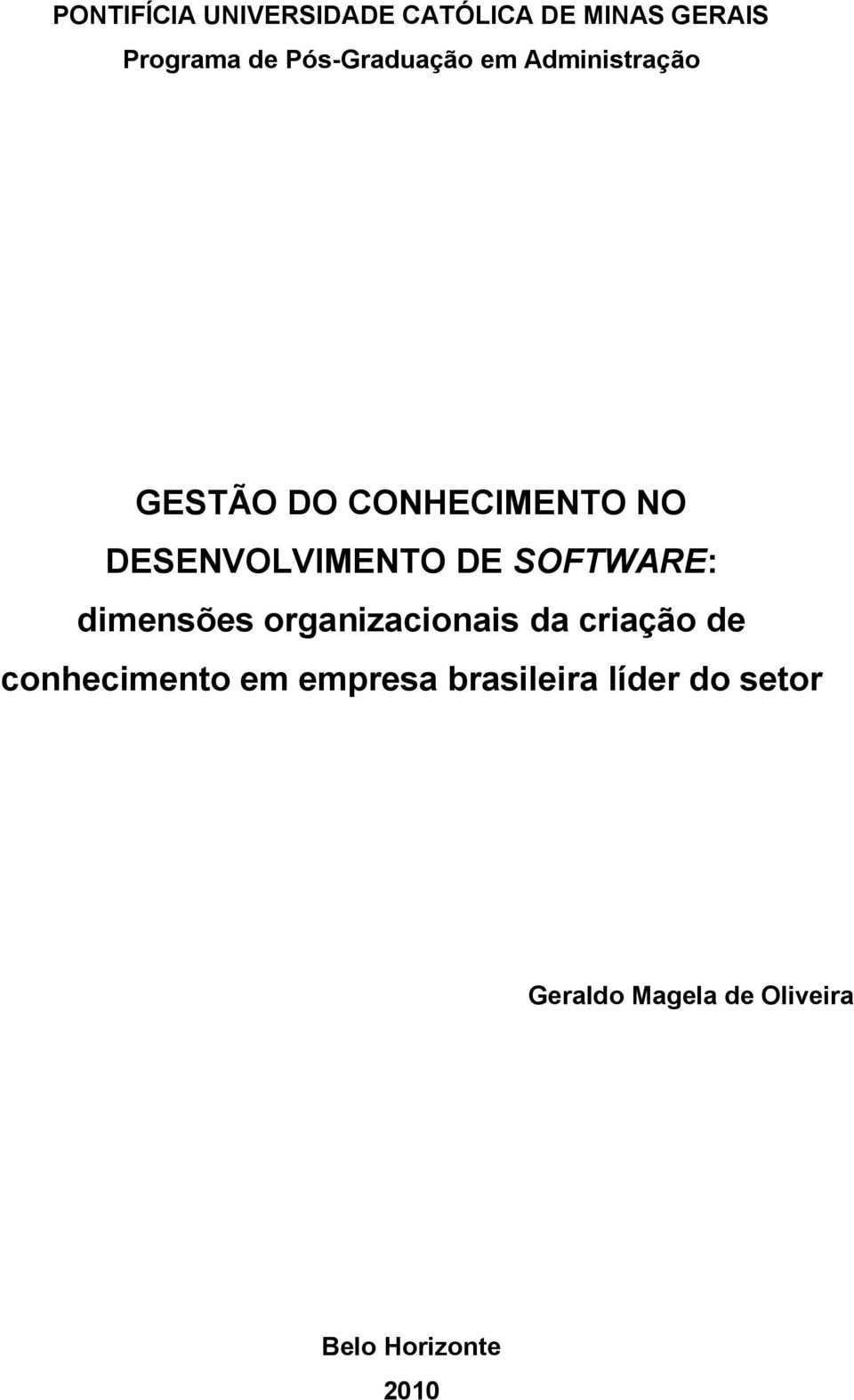 DESENVOLVIMENTO DE SOFTWARE: dimensões organizacionais da criação de