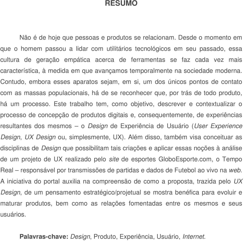 avançamos temporalmente na sociedade moderna.