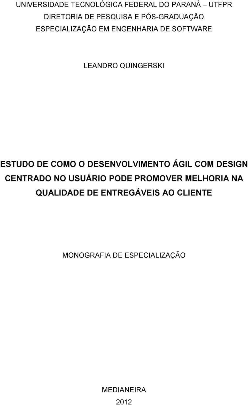 DE COMO O DESENVOLVIMENTO ÁGIL COM DESIGN CENTRADO NO USUÁRIO PODE PROMOVER