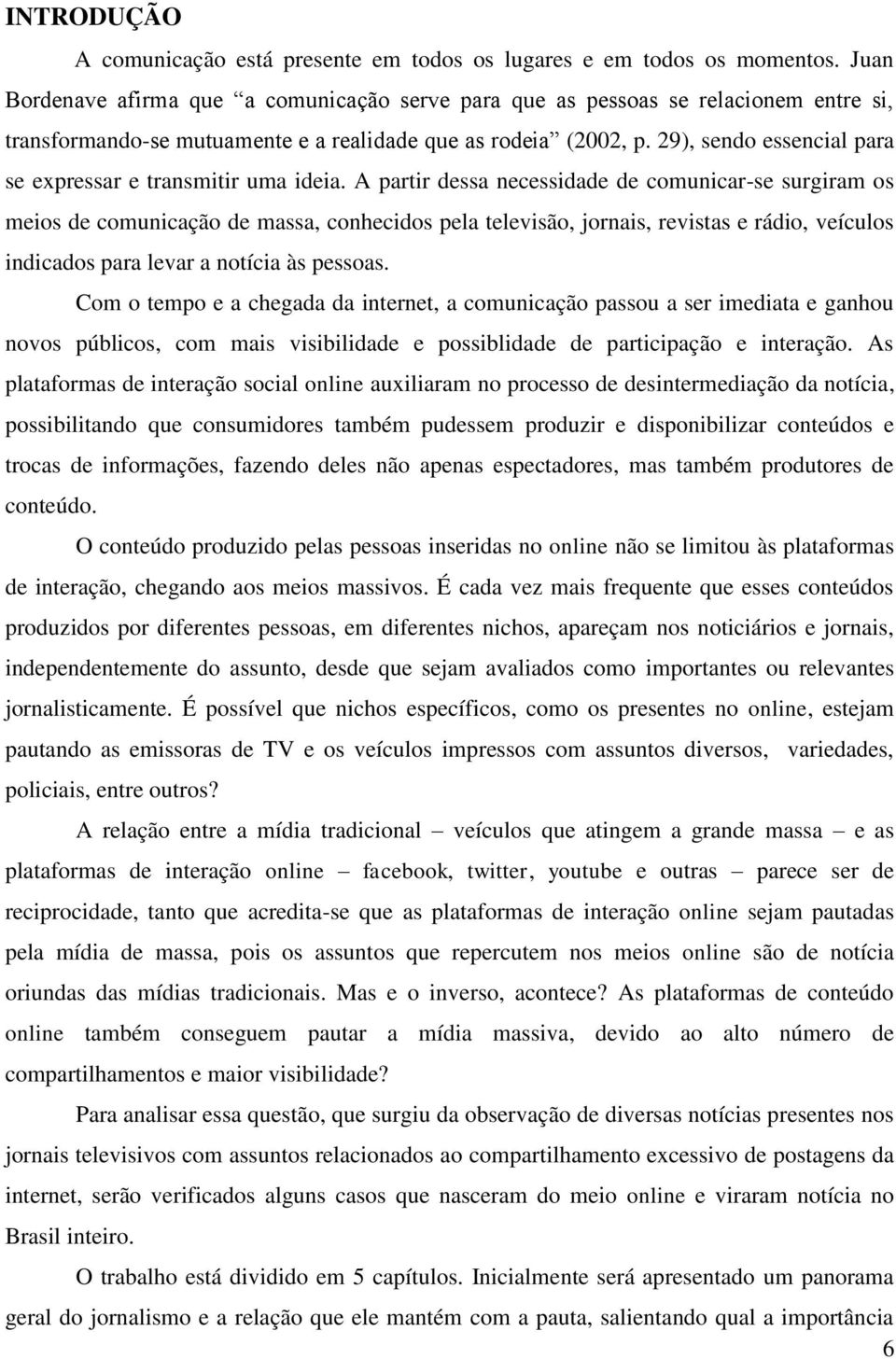 29), sendo essencial para se expressar e transmitir uma ideia.