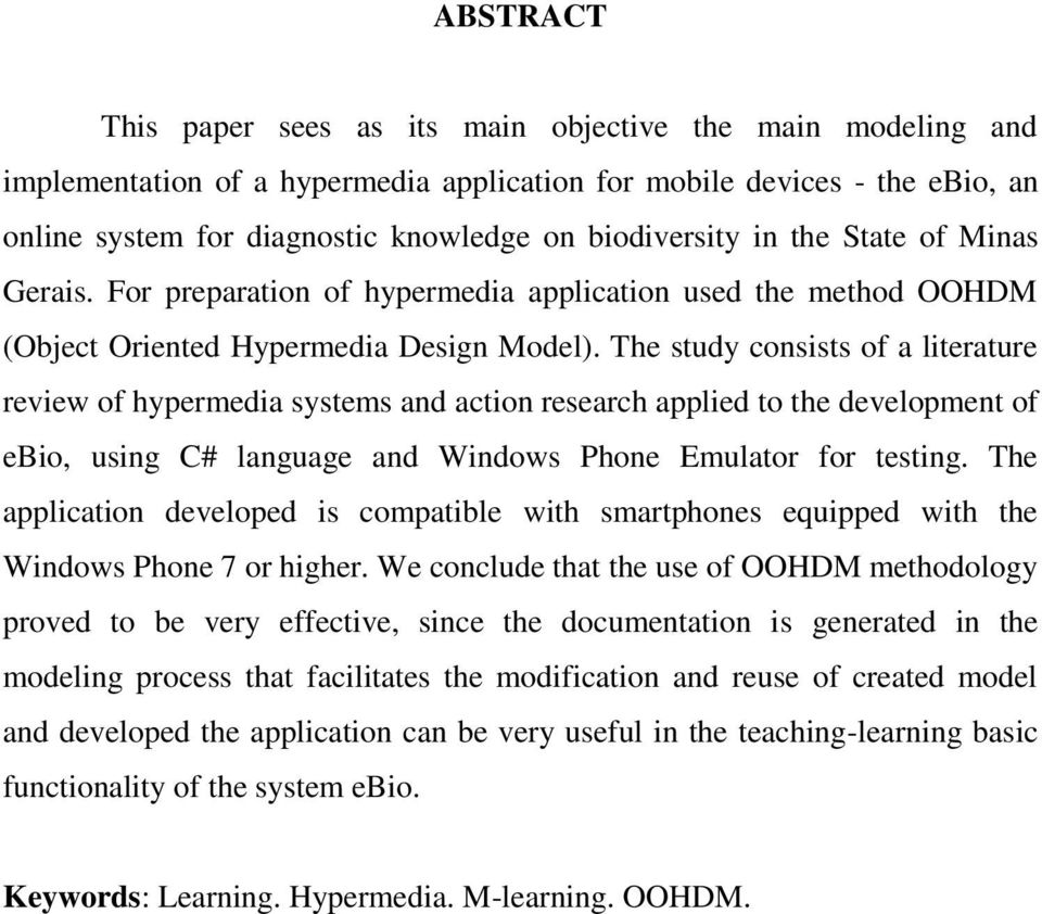 The study consists of a literature review of hypermedia systems and action research applied to the development of ebio, using C# language and Windows Phone Emulator for testing.
