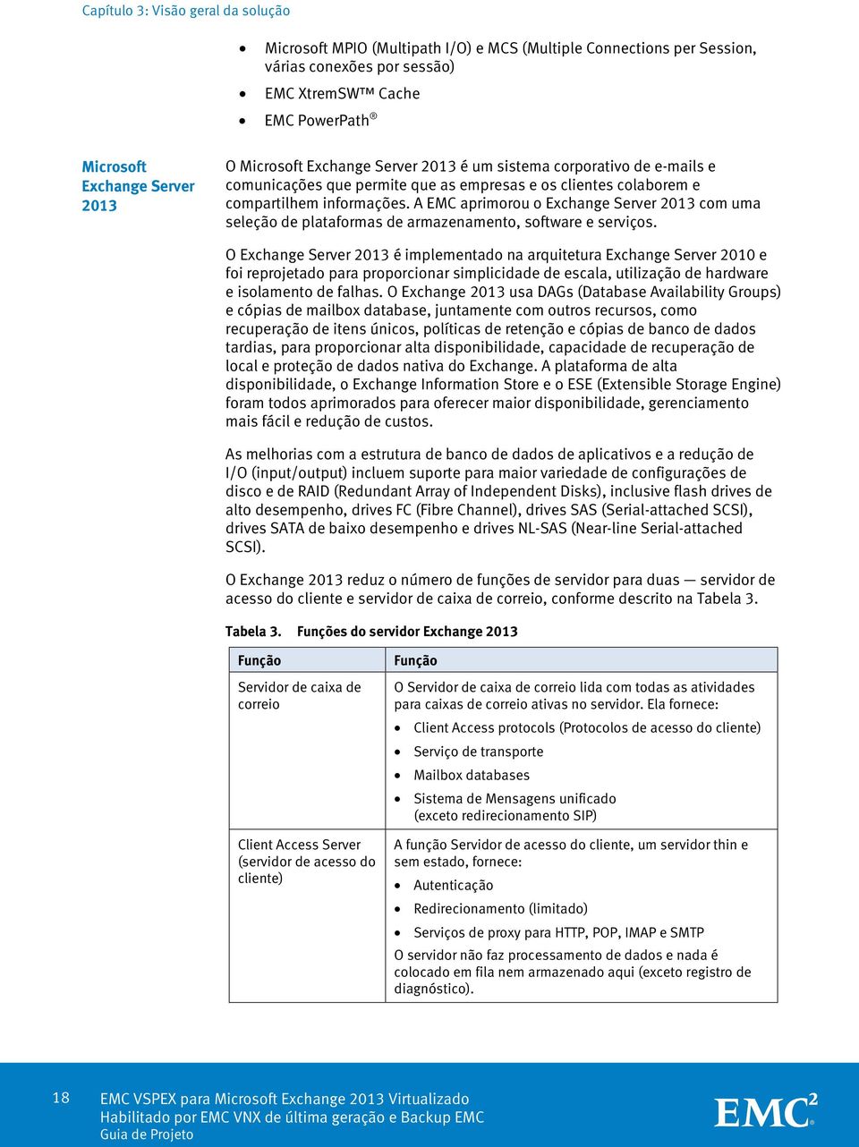 A EMC aprimorou o Exchange Server 2013 com uma seleção de plataformas de armazenamento, software e serviços.