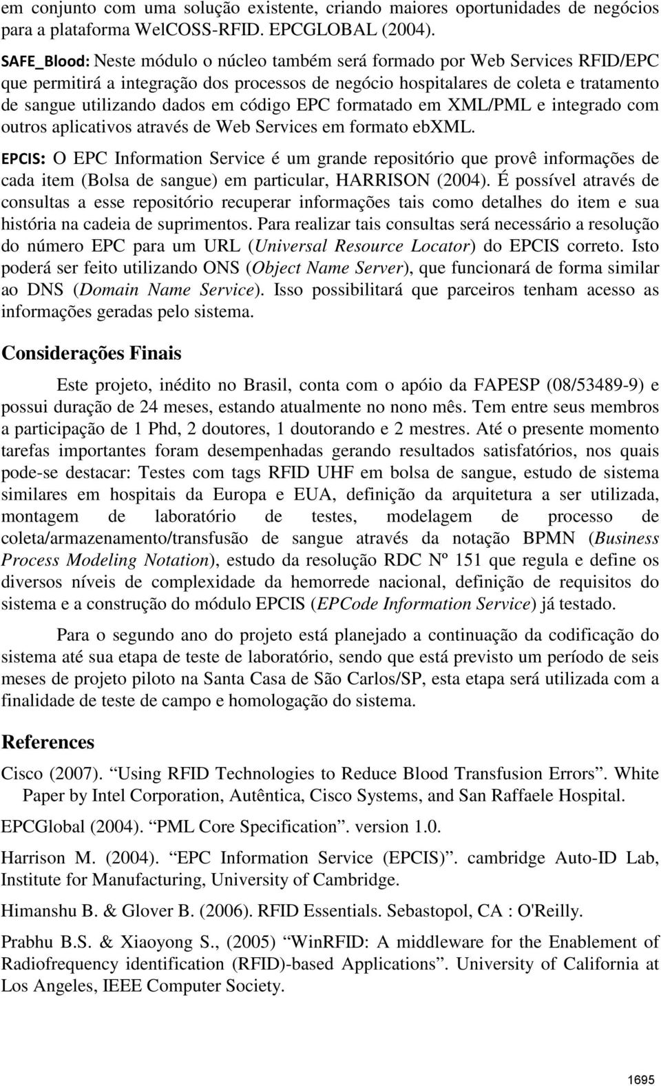 código EPC formatado em XML/PML e integrado com outros aplicativos através de Web Services em formato ebxml.