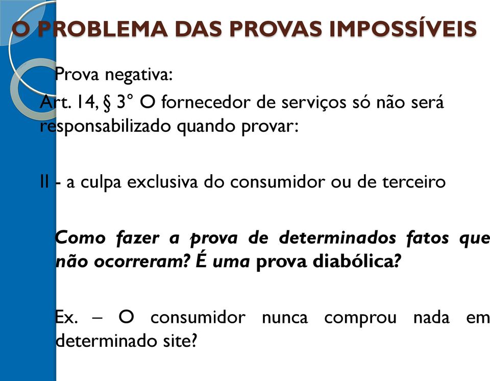 a culpa exclusiva do consumidor ou de terceiro Como fazer a prova de