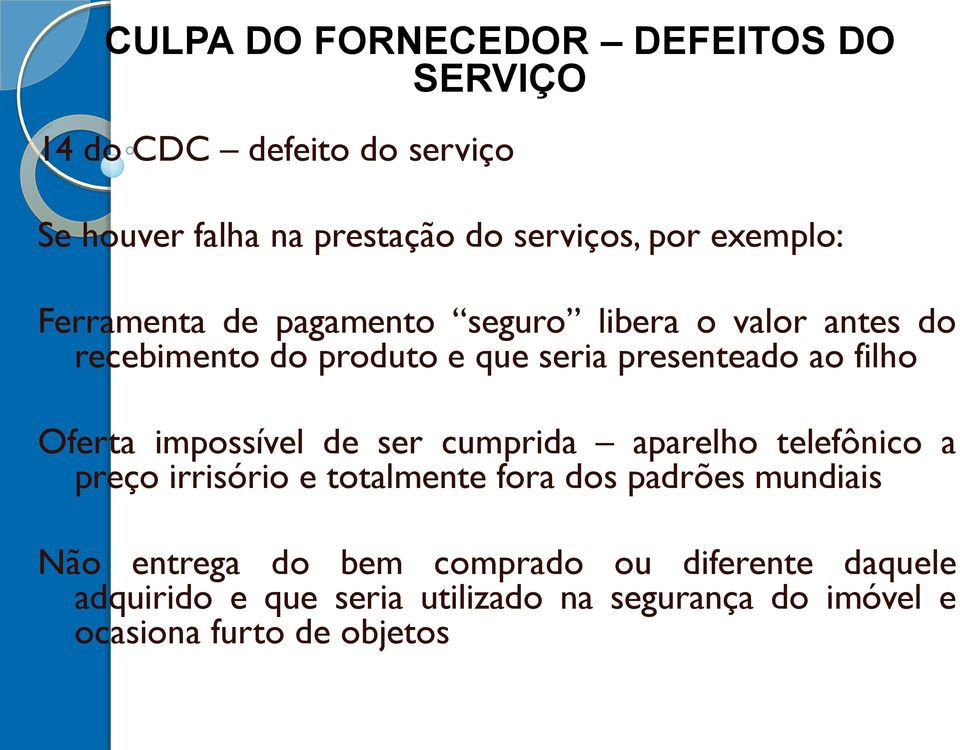 Oferta impossível de ser cumprida aparelho telefônico a preço irrisório e totalmente fora dos padrões mundiais Não