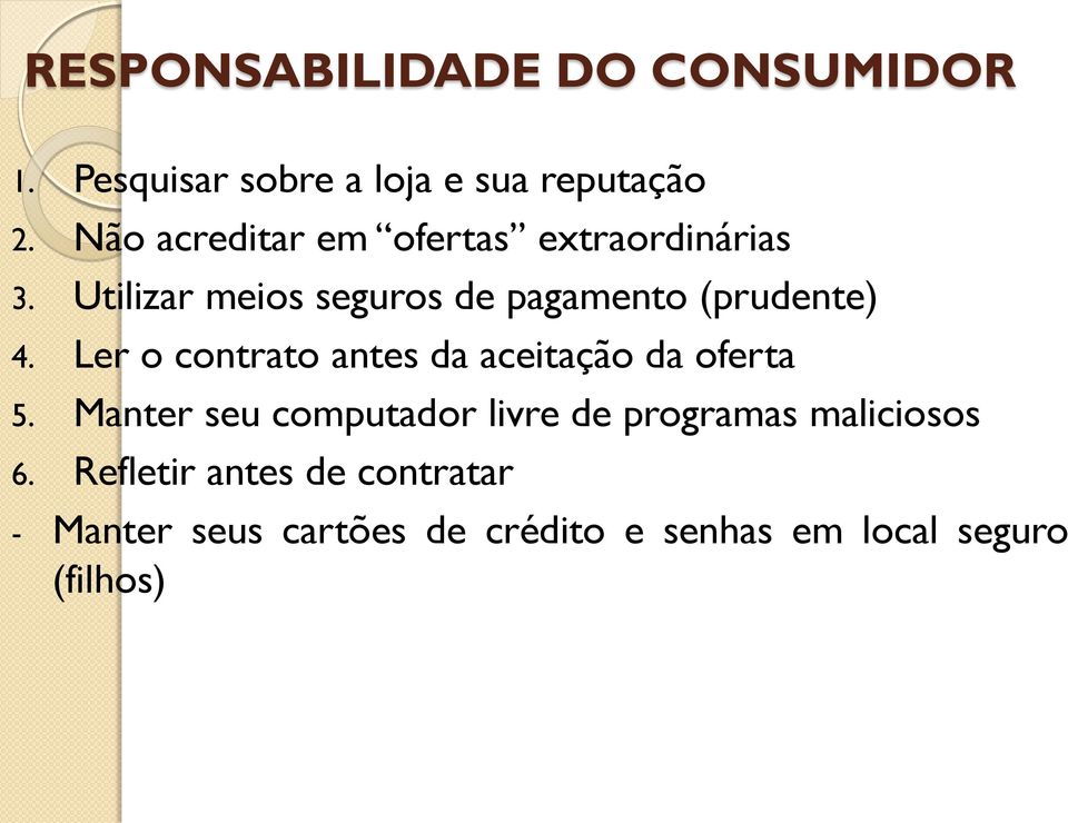 Utilizar meios seguros de pagamento (prudente) 4.