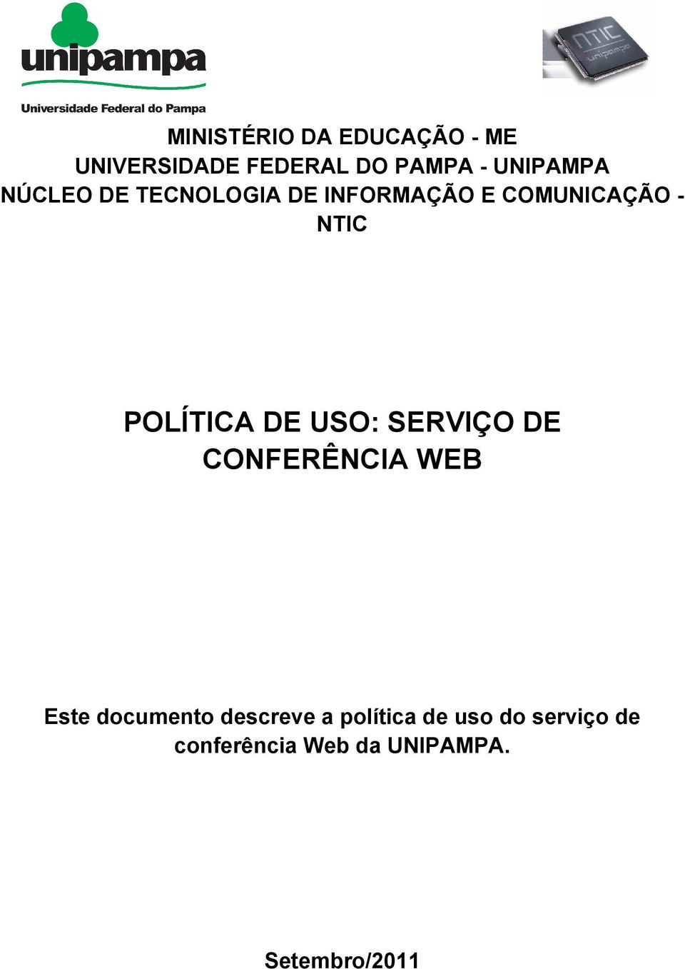 POLÍTICA DE USO: SERVIÇO DE CONFERÊNCIA WEB Este documento