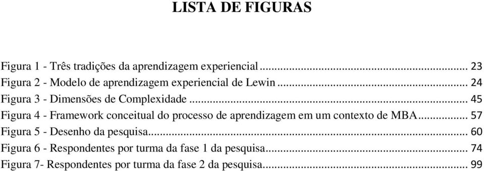 .. 45 Figura 4 - Framework conceitual do processo de aprendizagem em um contexto de MBA.