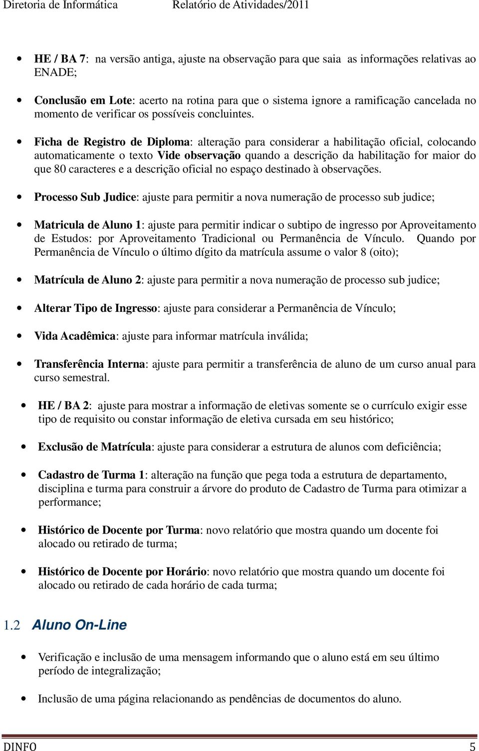 Ficha de Registro de Diploma: alteração para considerar a habilitação oficial, colocando automaticamente o texto Vide observação quando a descrição da habilitação for maior do que 80 caracteres e a