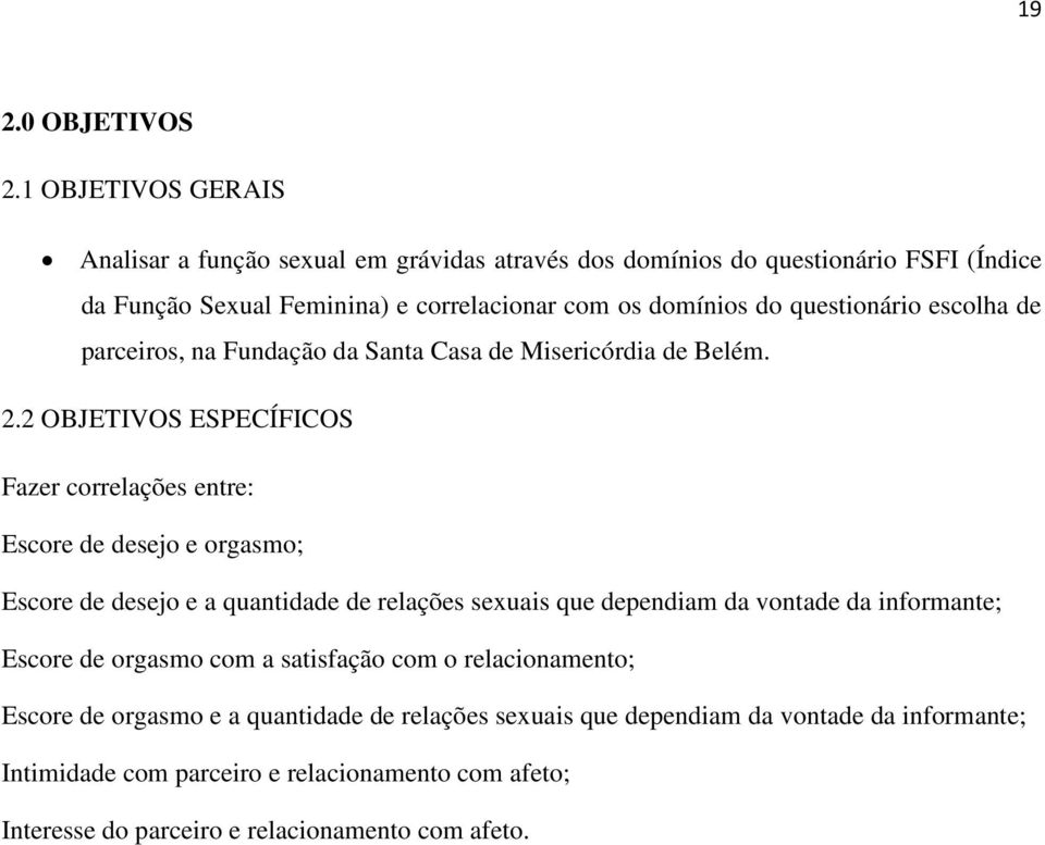 questionário escolha de parceiros, na Fundação da Santa Casa de Misericórdia de Belém. 2.