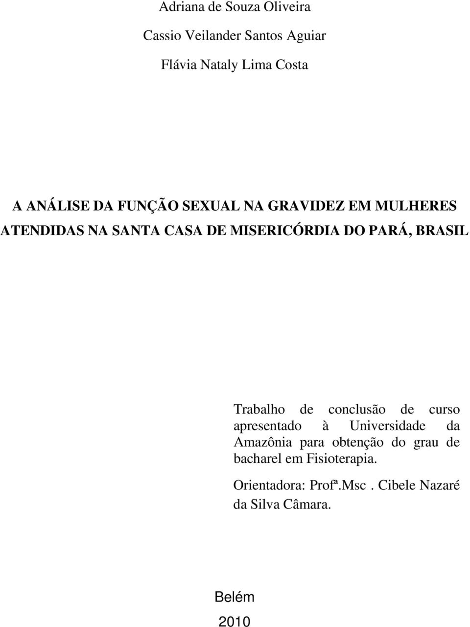 BRASIL Trabalho de conclusão de curso apresentado à Universidade da Amazônia para obtenção do
