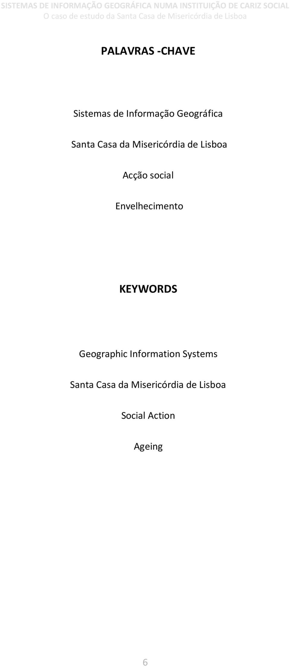 Envelhecimento KEYWORDS Geographic Information