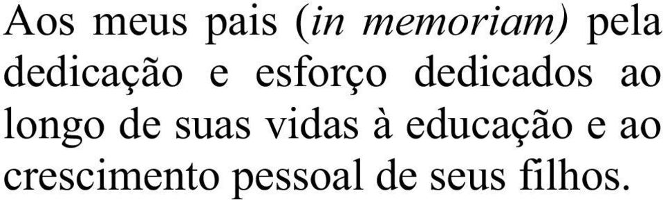 longo de suas vidas à educação e