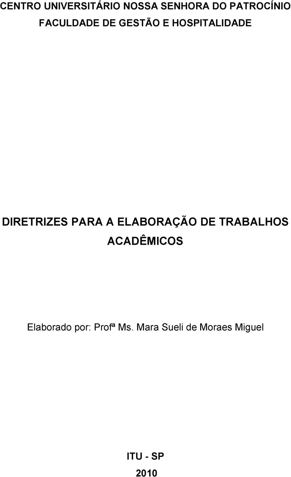 A ELABORAÇÃO DE TRABALHOS ACADÊMICOS Elaborado por: