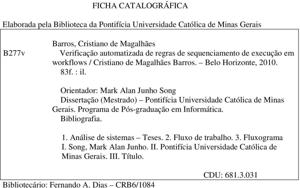 Orientador: Mark Alan Junho Song Dissertação (Mestrado) Pontifícia Universidade Católica de Minas Gerais. Programa de Pós-graduação em Informática. Bibliografia. 1.