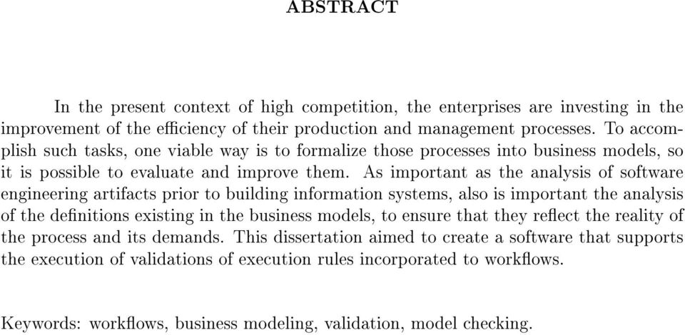 As important as the analysis of software engineering artifacts prior to building information systems, also is important the analysis of the denitions existing in the business models, to