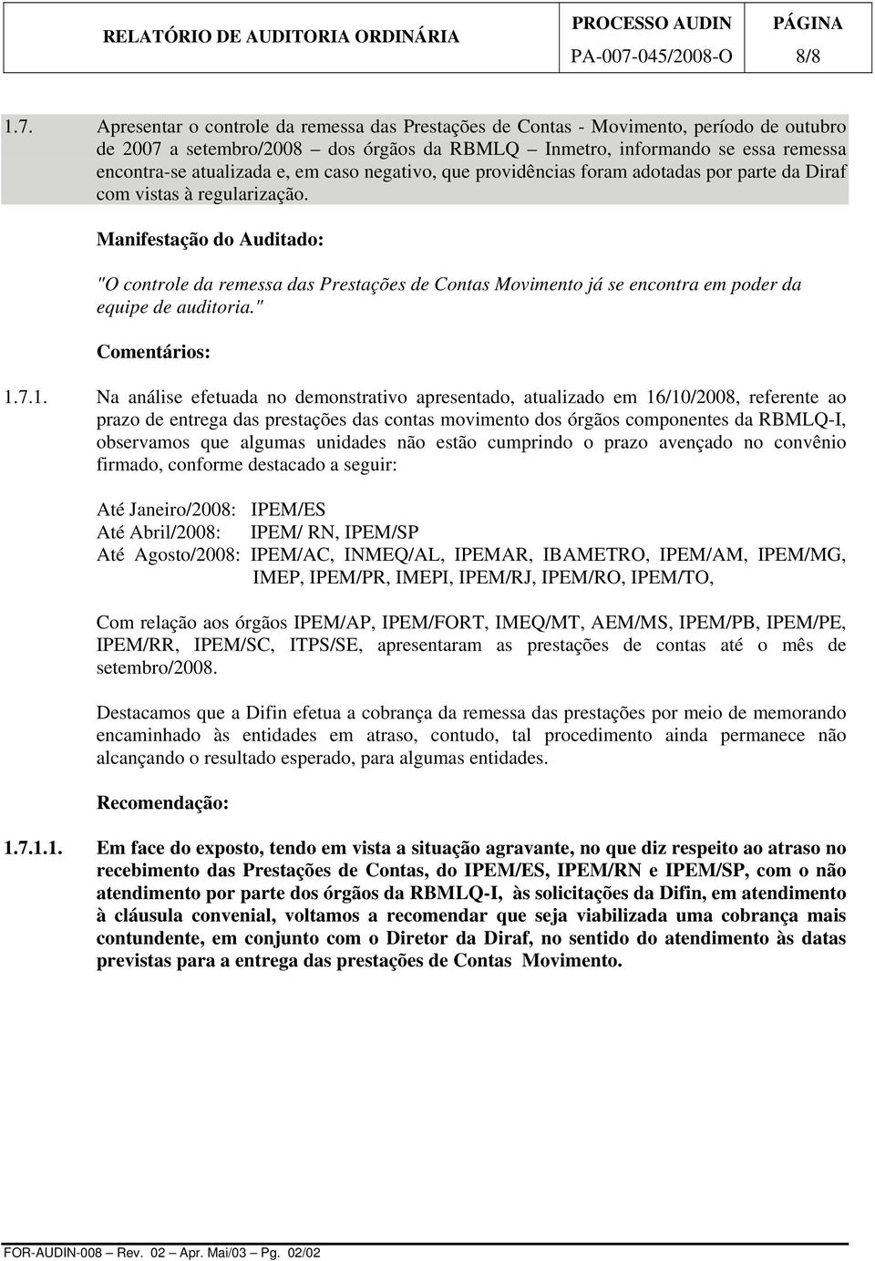 caso negativo, que providências foram adotadas por parte da Diraf com vistas à regularização.