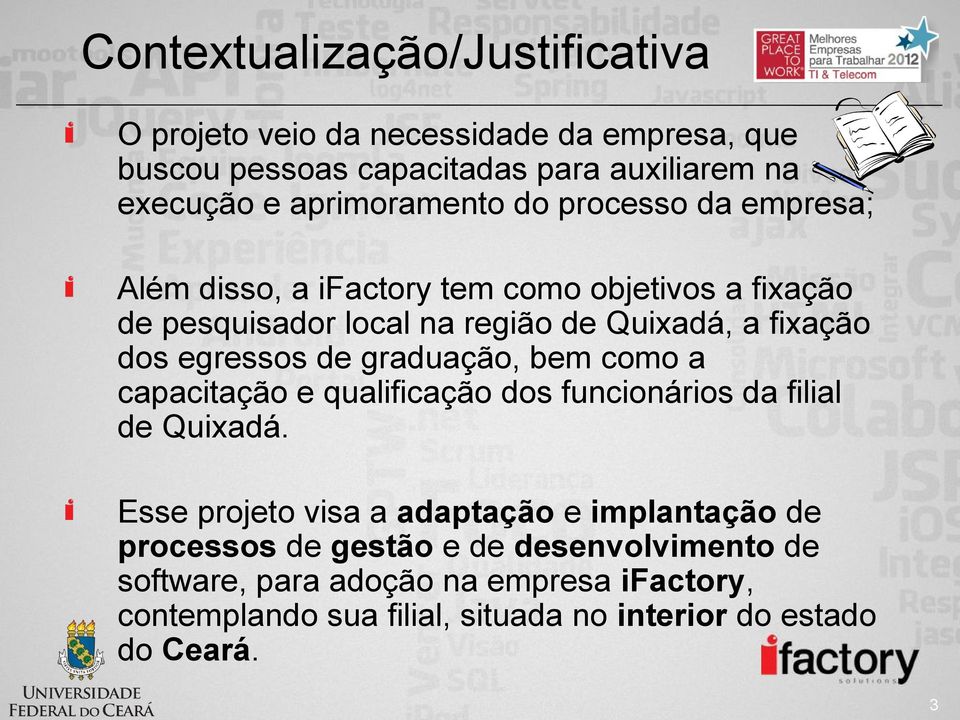 dos egressos de graduação, bem como a capacitação e qualificação dos funcionários da filial de Quixadá.