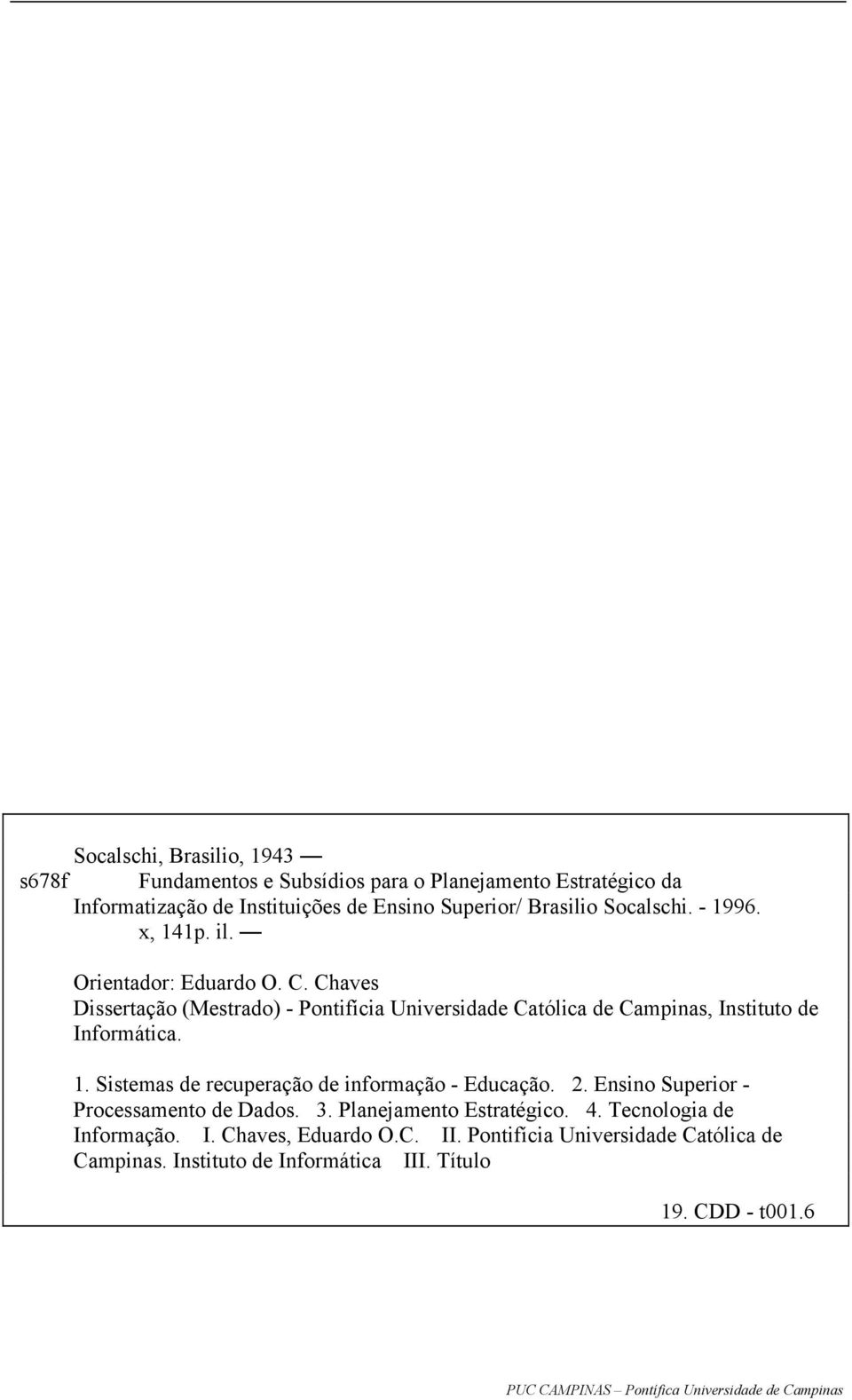 Chaves Dissertação (Mestrado) - Pontifícia Universidade Católica de Campinas, Instituto de Informática. 1.