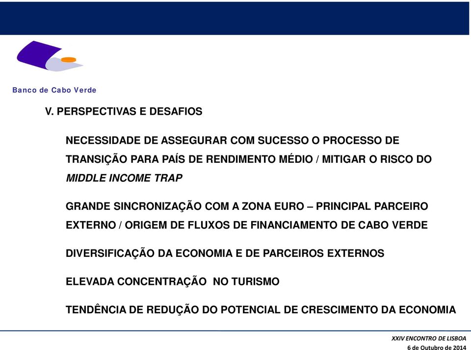 PARCEIRO EXTERNO / ORIGEM DE FLUXOS DE FINANCIAMENTO DE CABO VERDE DIVERSIFICAÇÃO DA ECONOMIA E DE