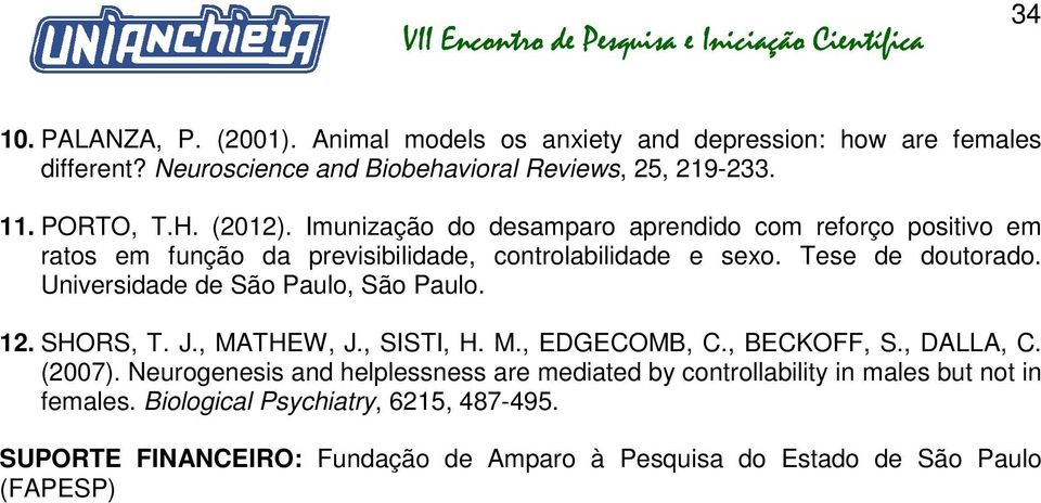 Universidade de São Paulo, São Paulo. 12. SHORS, T. J., MATHEW, J., SISTI, H. M., EDGECOMB, C., BECKOFF, S., DALLA, C. (2007).