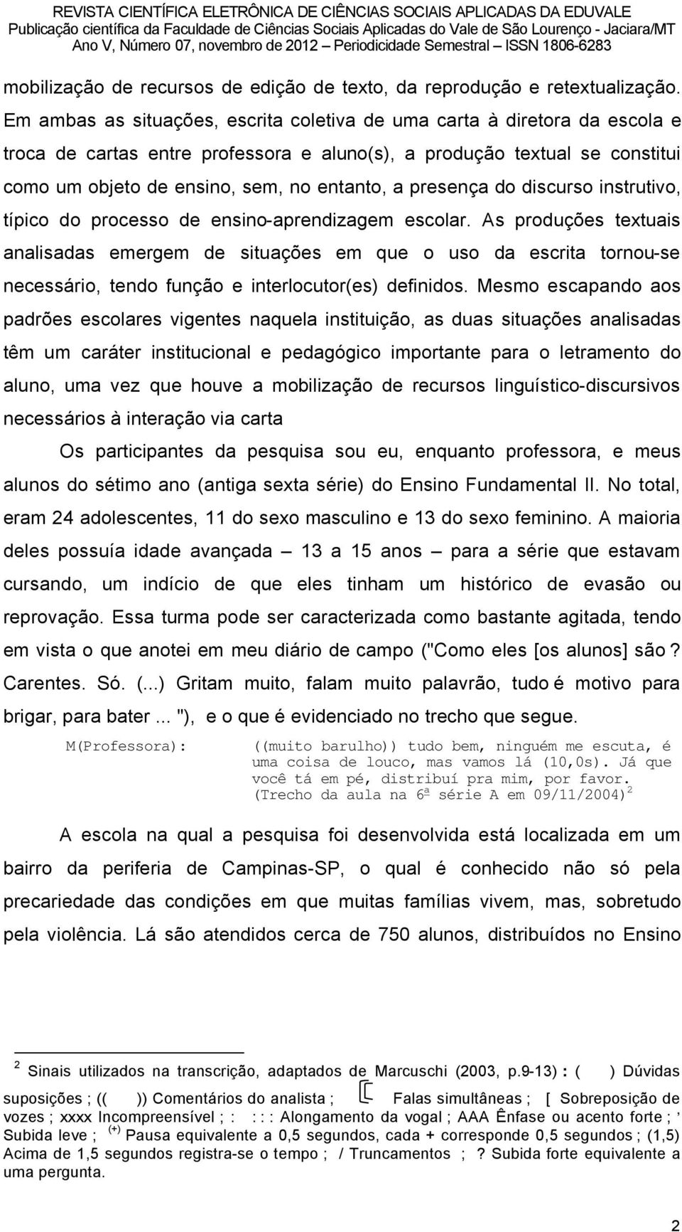 presenéa do discurso instrutivo, töpico do processo de ensino-aprendizagem escolar.