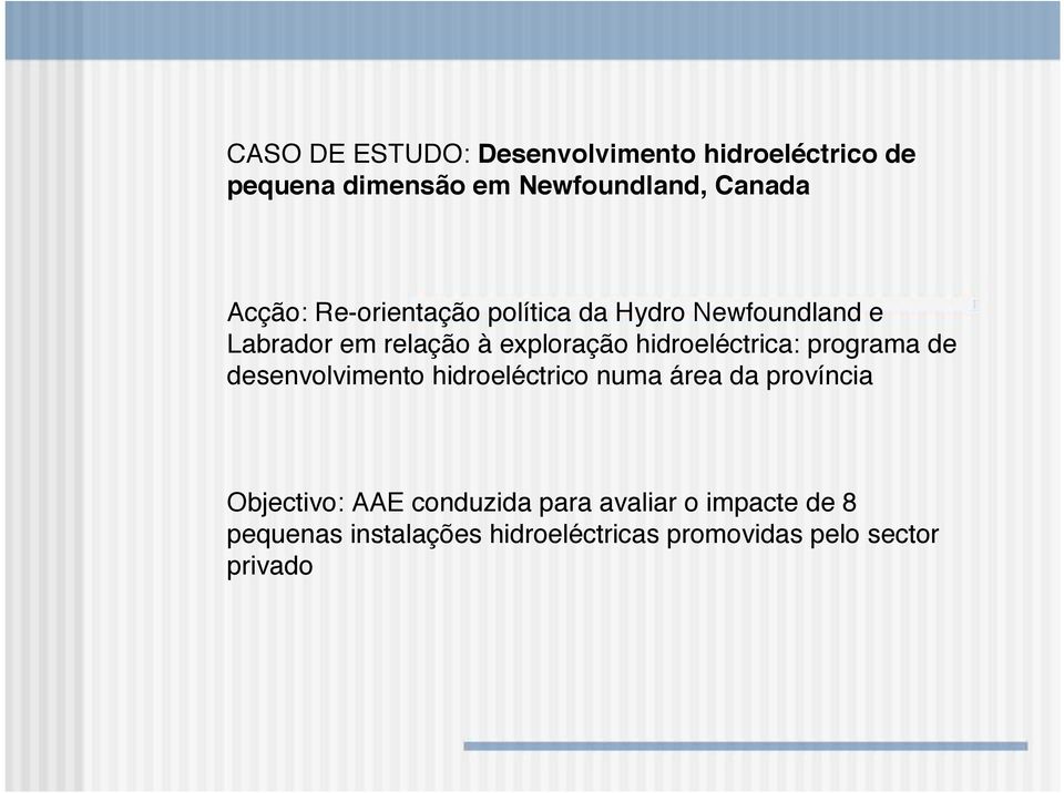 hidroeléctrica: programa de desenvolvimento hidroeléctrico numa área da província Objectivo: