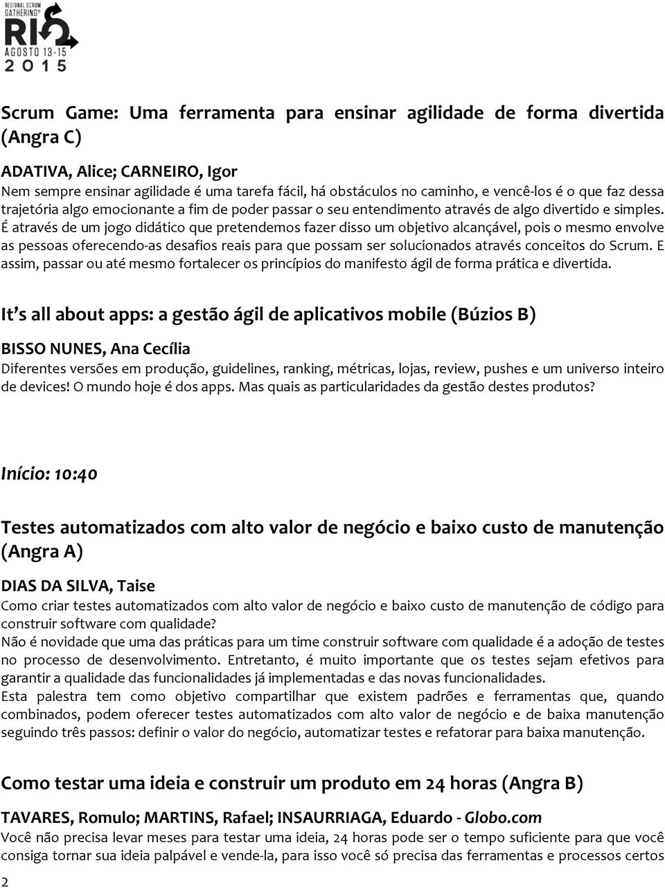 É através de um jogo didático que pretendemos fazer disso um objetivo alcançável, pois o mesmo envolve as pessoas oferecendo- as desafios reais para que possam ser solucionados através conceitos do