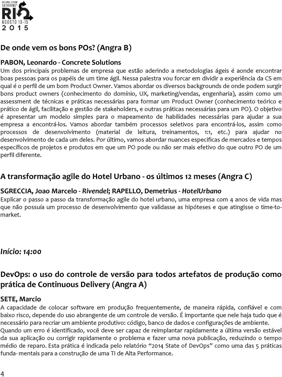 Nessa palestra vou forcar em dividir a experiência da CS em qual é o perfil de um bom Product Owner.