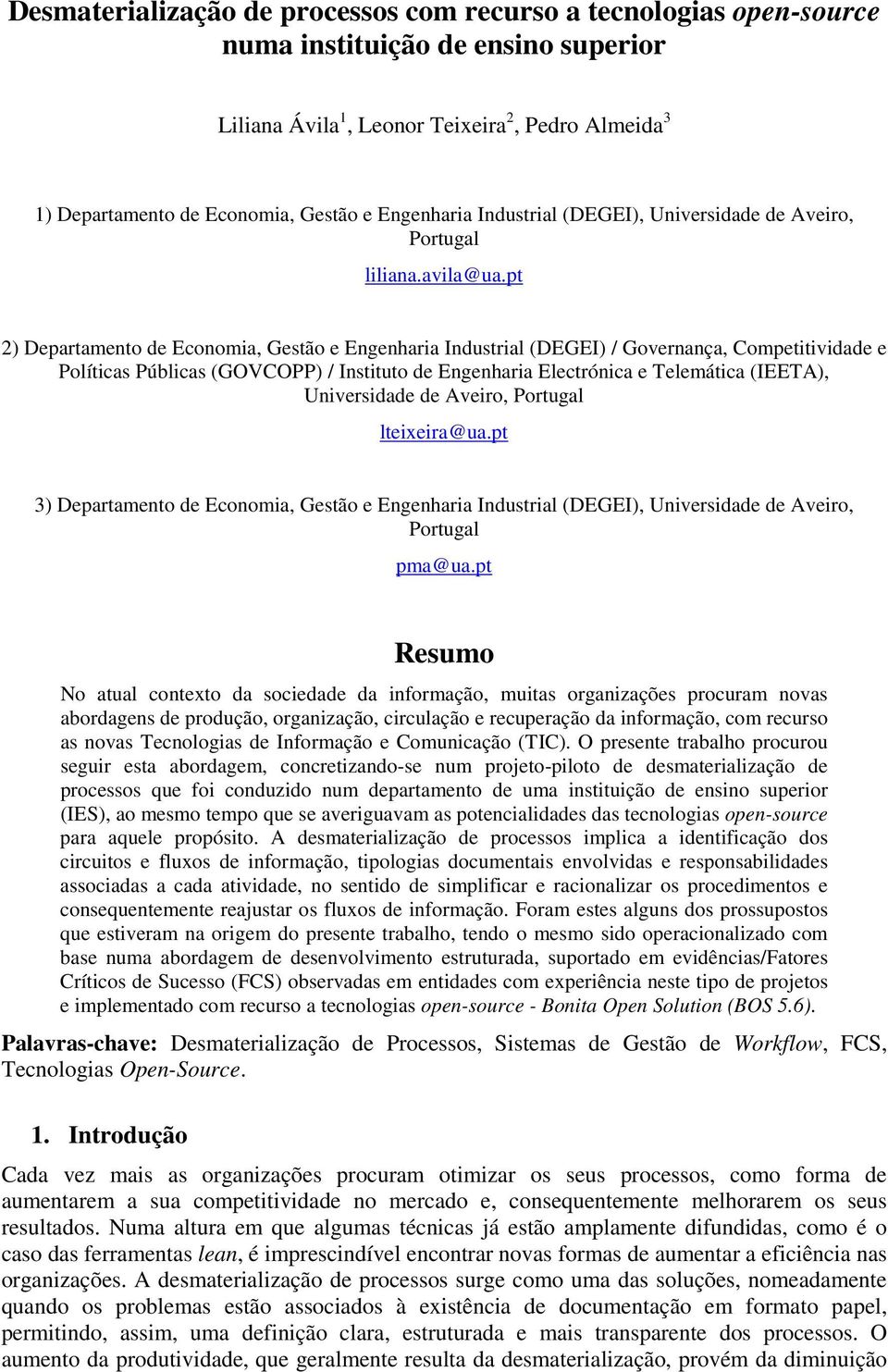 pt 2) Departamento de Economia, Gestão e Engenharia Industrial (DEGEI) / Governança, Competitividade e Políticas Públicas (GOVCOPP) / Instituto de Engenharia Electrónica e Telemática (IEETA),