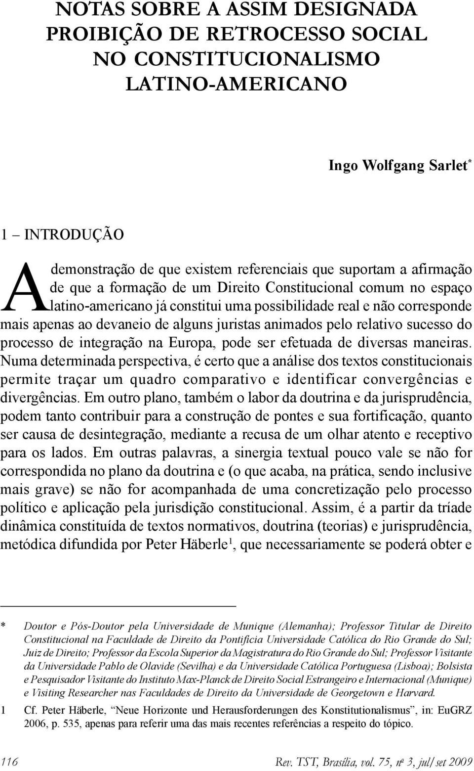 pelo relativo sucesso do processo de integração na Europa, pode ser efetuada de diversas maneiras.