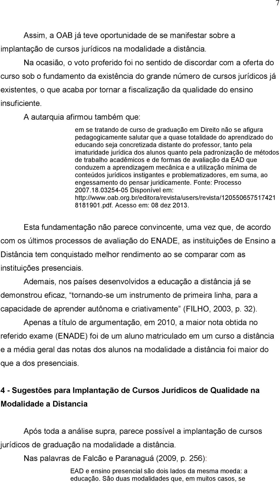 da qualidade do ensino insuficiente.