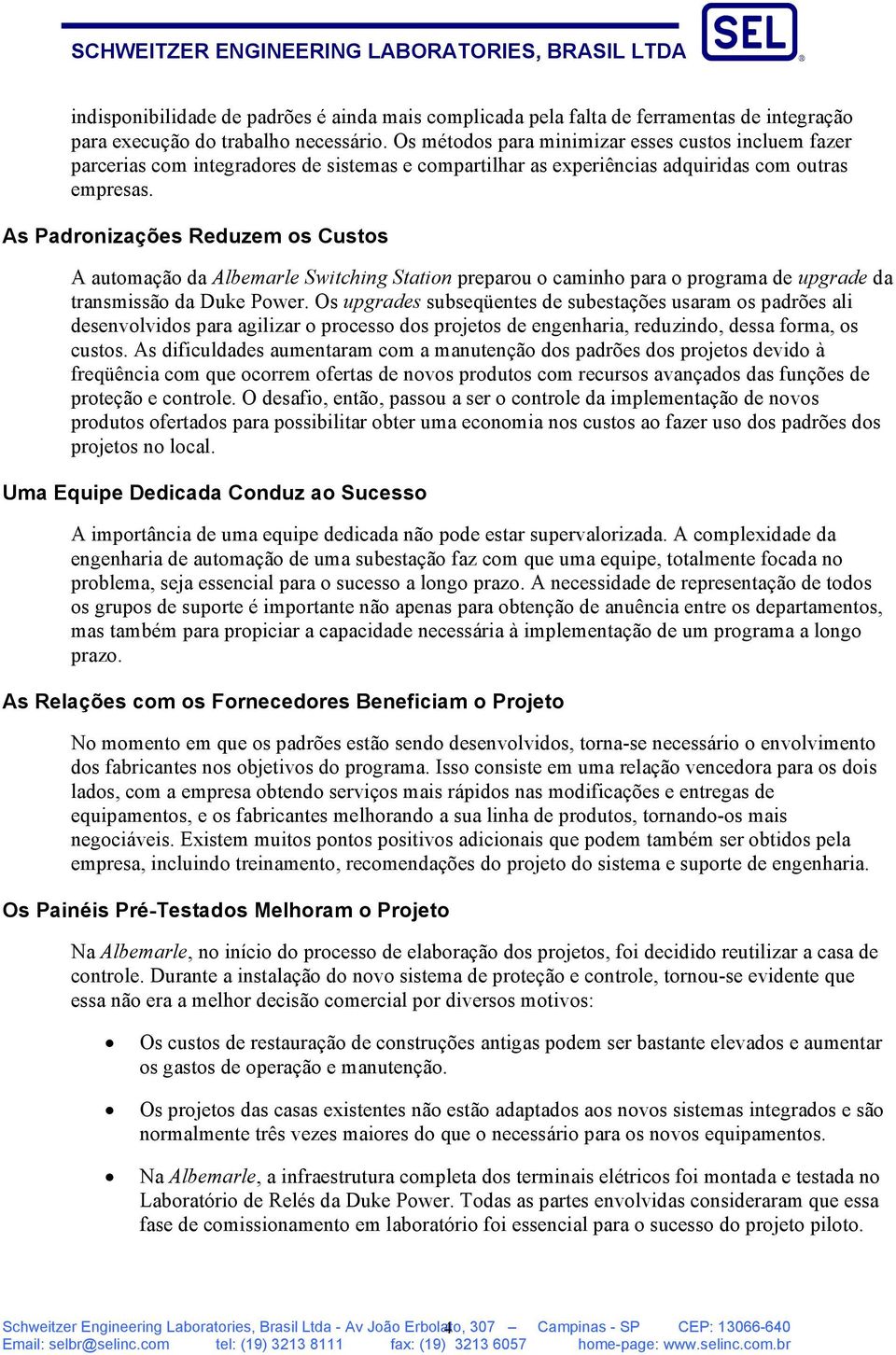 As Padronizações Reduzem os Custos A automação da Albemarle Switching Station preparou o caminho para o programa de upgrade da transmissão da Duke Power.