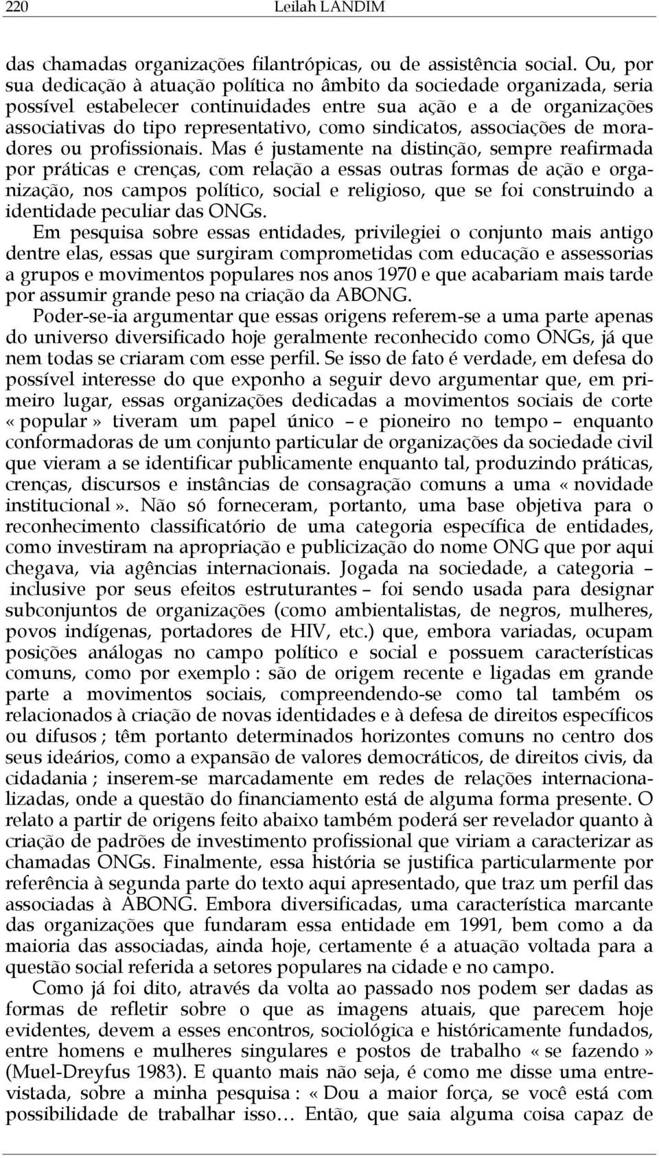 sindicatos, associações de moradores ou profissionais.