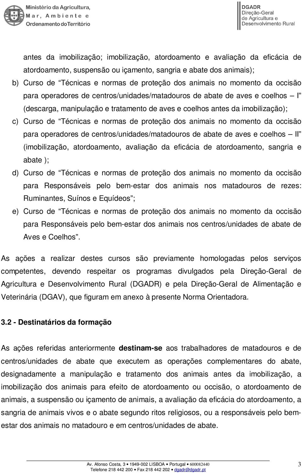 normas de proteção dos animais no momento da occisão para operadores de centros/unidades/matadouros de abate de aves e coelhos II (imobilização, atordoamento, avaliação da eficácia de atordoamento,