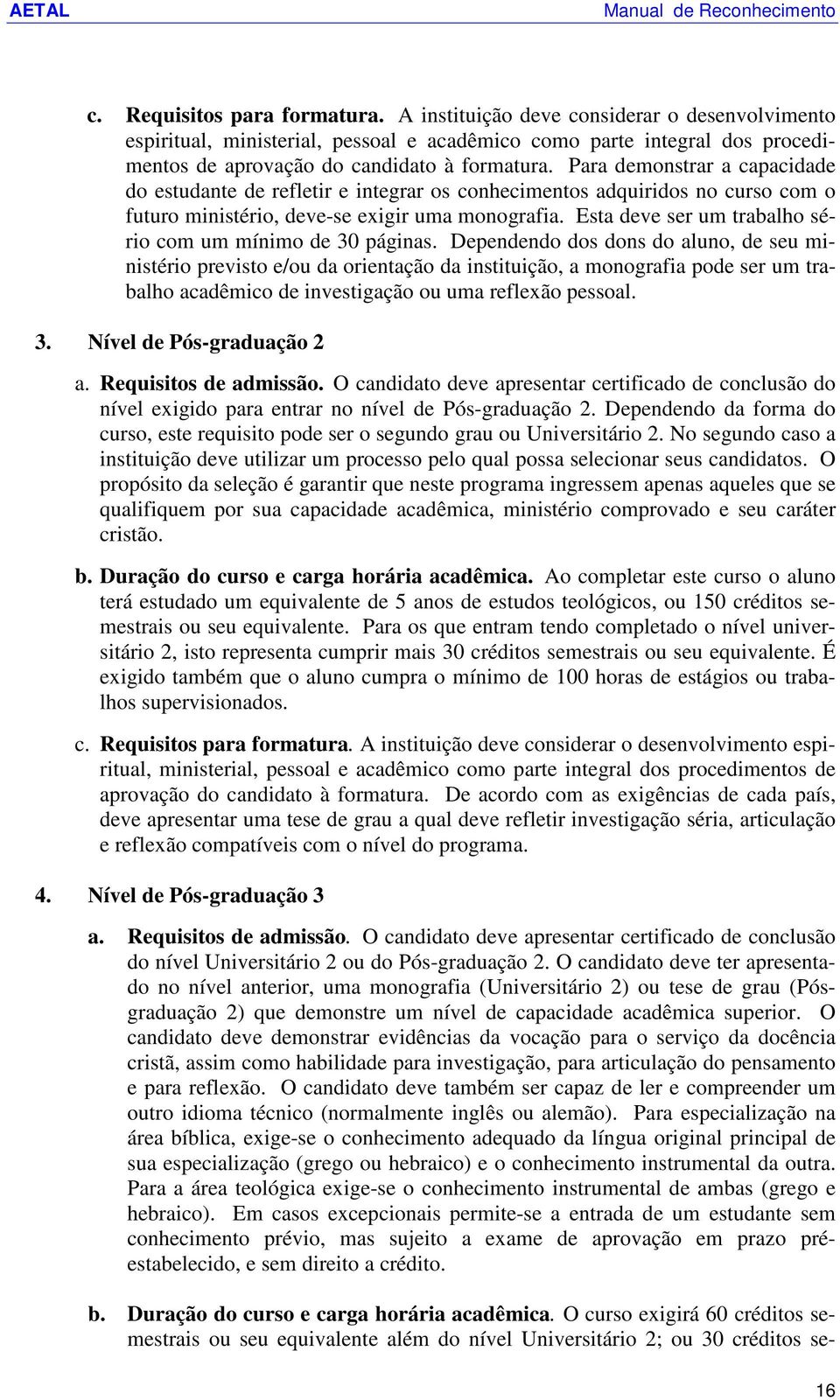 Esta deve ser um trabalho sério com um mínimo de 30 páginas.