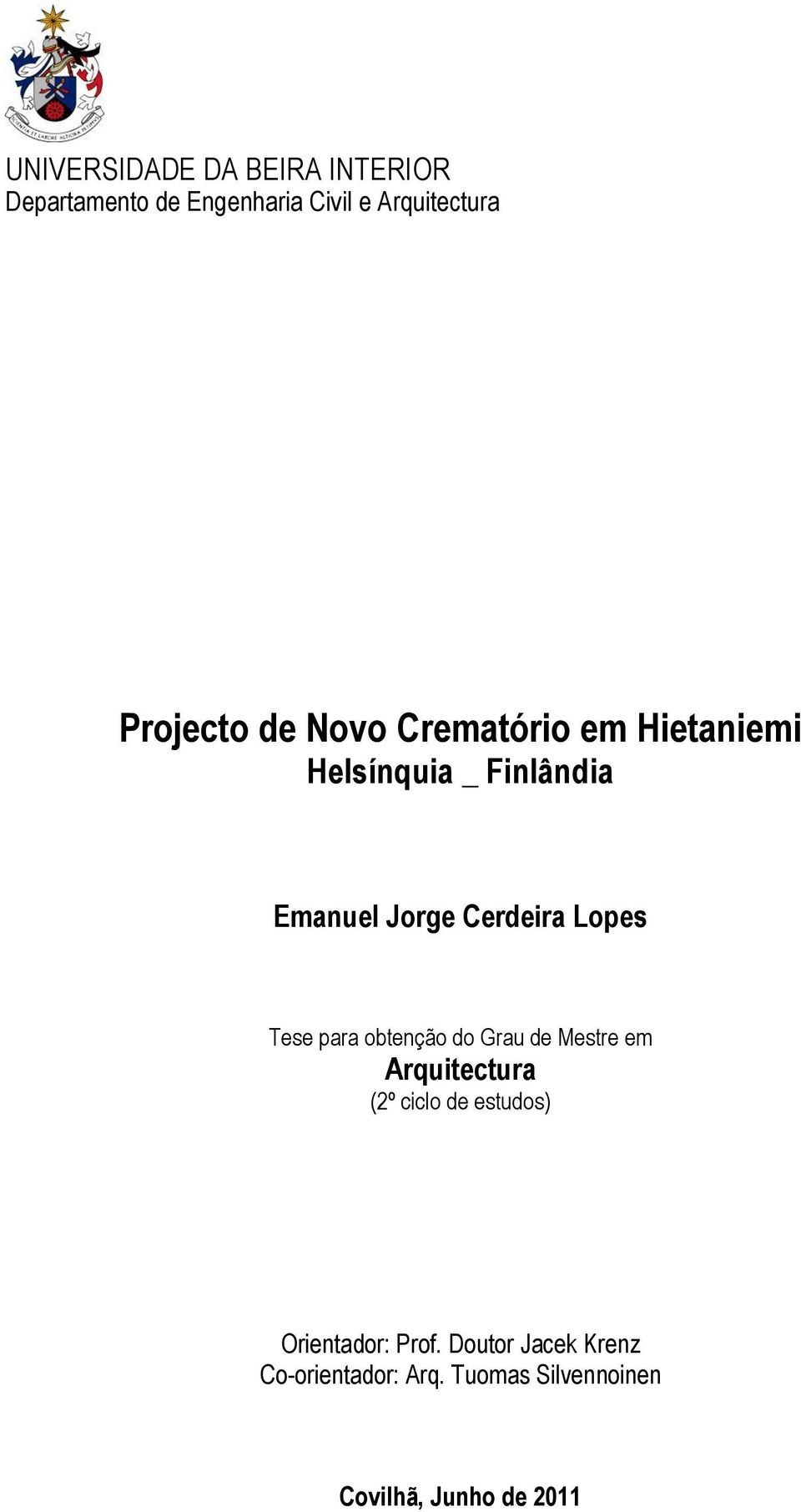 Cerdeira Lopes Tese para obtenção do Grau de Mestre em Arquitectura (2º ciclo de