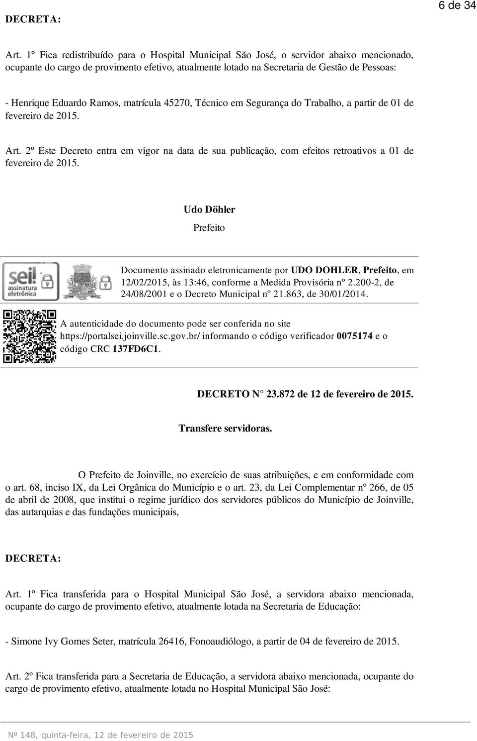 Eduardo Ramos, matrícula 45270, Técnico em Segurança do Trabalho, a partir de 01 de fevereiro de 2015. Art.