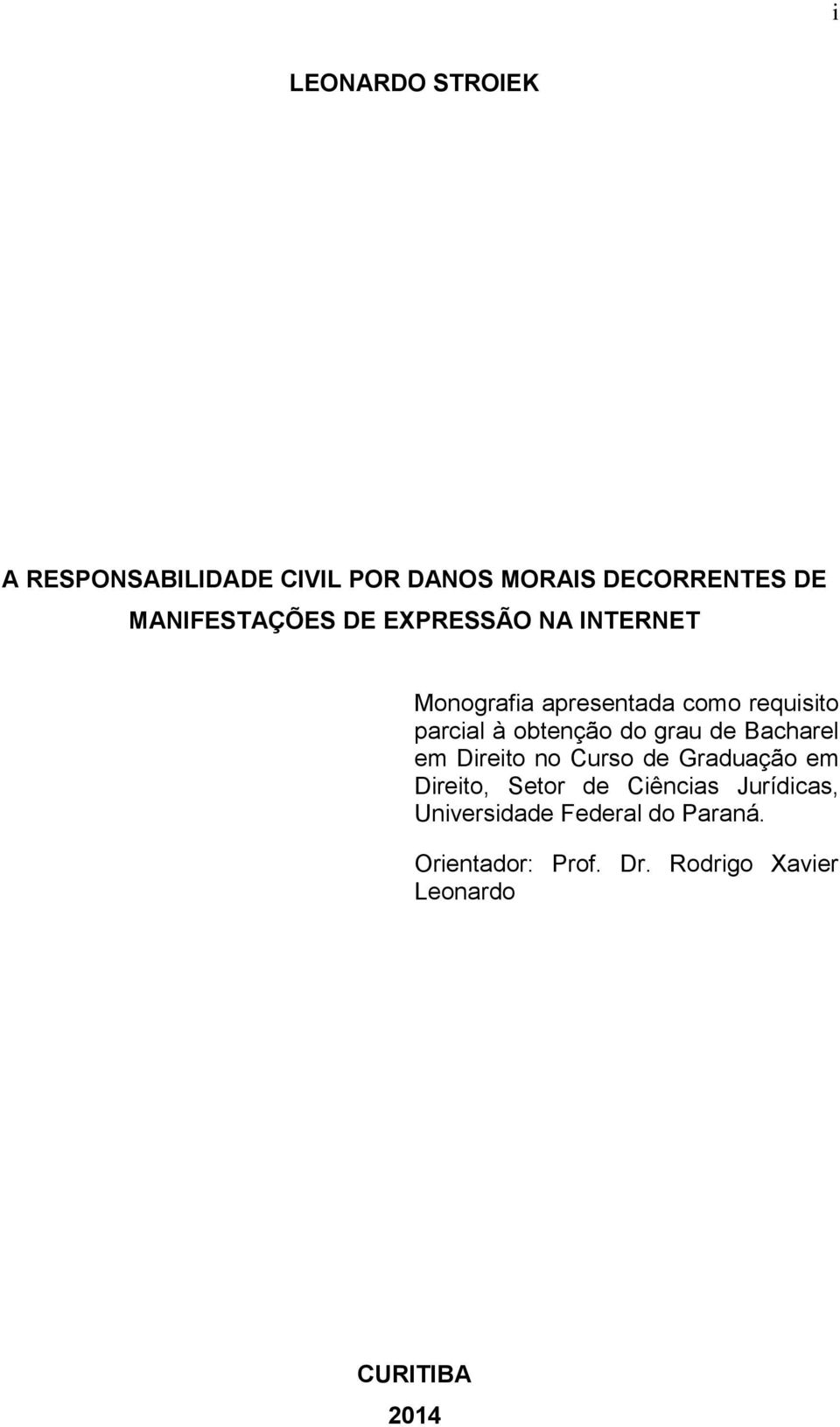 de Bacharel em Direito no Curso de Graduação em Direito, Setor de Ciências Jurídicas,