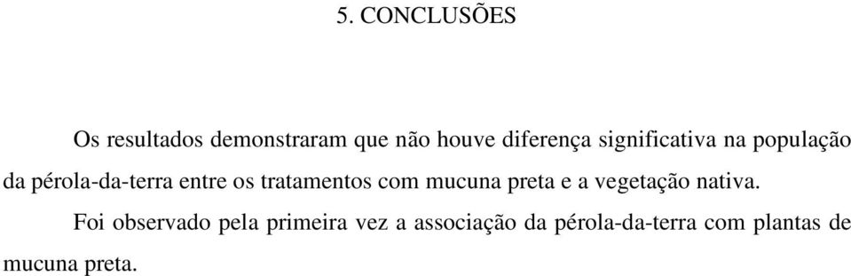 tratamentos com mucuna preta e a vegetação nativa.