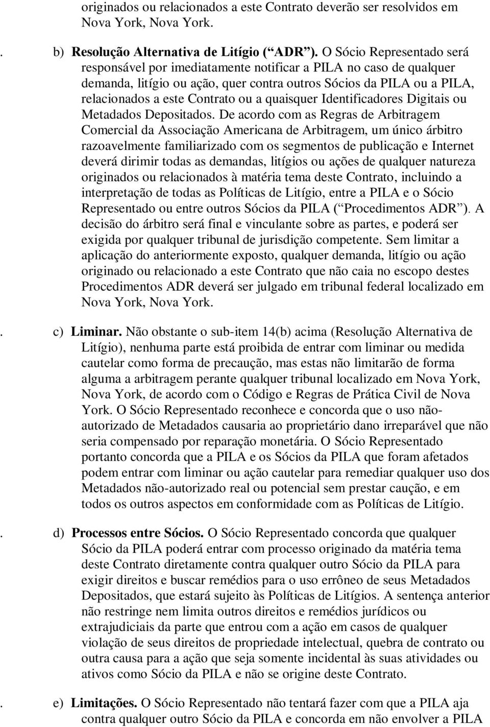 quaisquer Identificadores Digitais ou Metadados Depositados.