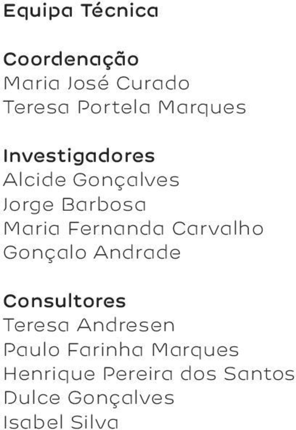 Fernanda Carvalho Gonçalo Andrade Consultores Teresa Andresen