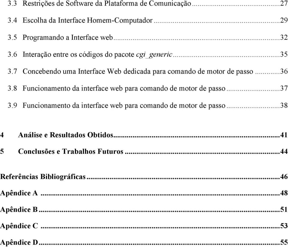 8 Funcionamento da interface web para comando de motor de passo... 37 3.9 Funcionamento da interface web para comando de motor de passo.