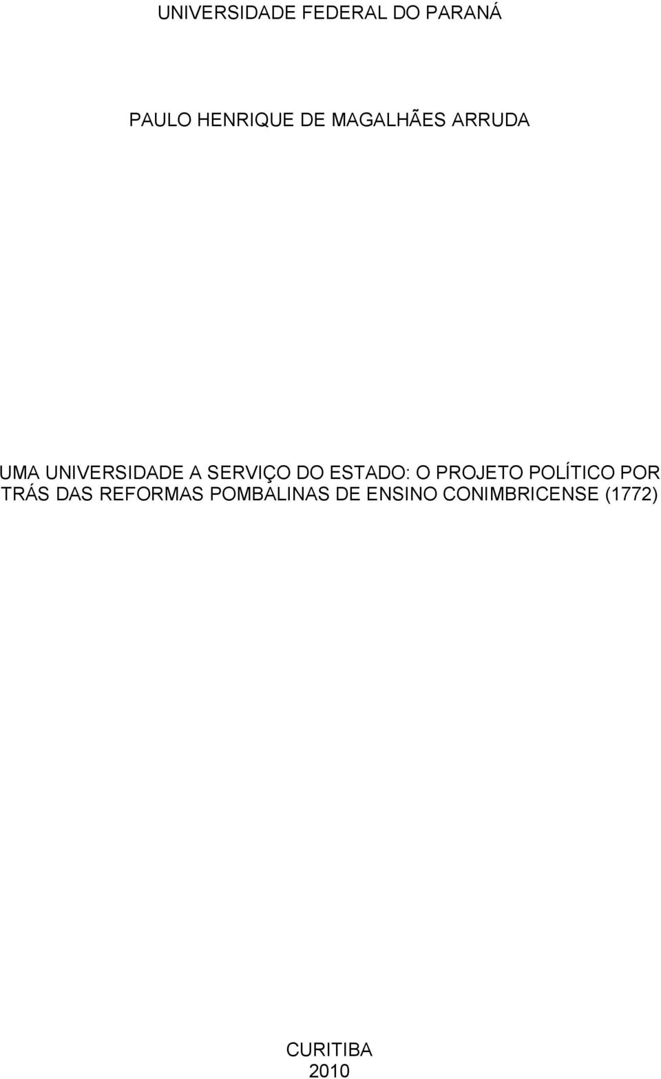 ESTADO: O PROJETO POLÍTICO POR TRÁS DAS REFORMAS