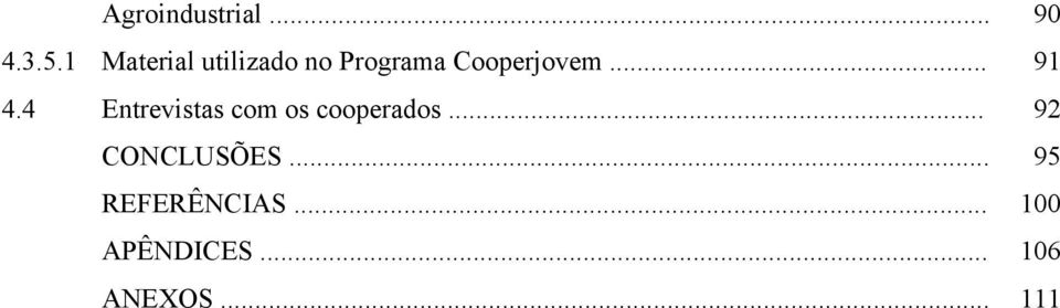 .. Entrevistas com os cooperados... CONCLUSÕES.