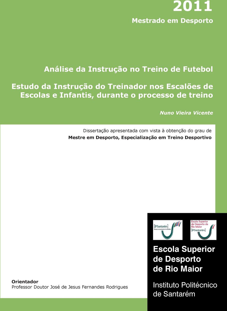 vista à obtenção do grau de Mestre em Desporto, Especialização em Treino Desportivo Escola Superior de